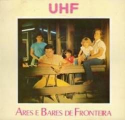 UHF : Ares e Bares de Fronteira